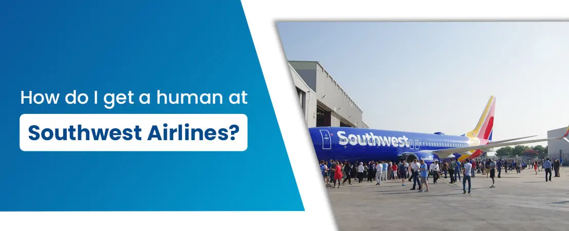 How do I get a Human at Southwest Airlines?