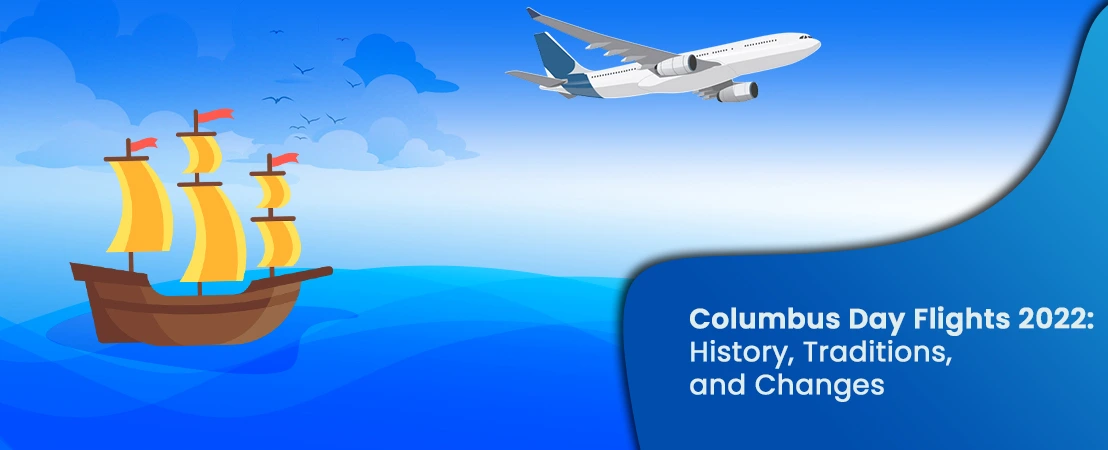 Columbus Day Flights 2024: History, Traditions, and Changes