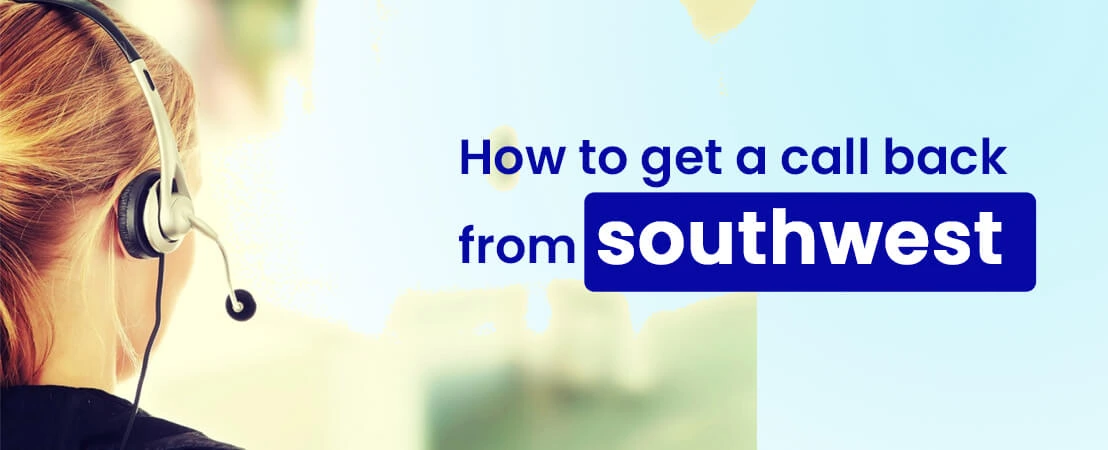 How to Get a Call Back From Southwest