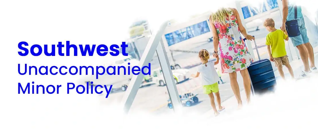 Southwest Airlines unaccompanied minor policy 2024 | Guide