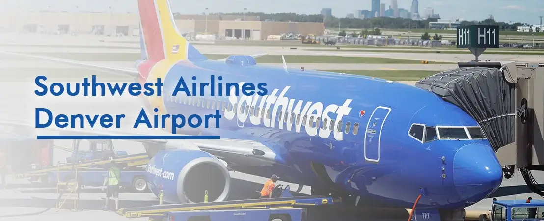 How to Contact Southwest Airlines at Denver Airport?